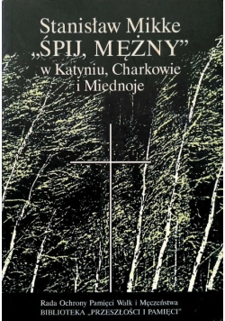 ,,Śpij, mężny" w Katyniu, Charkowie i Miednoje