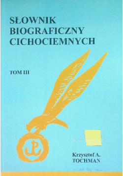Słownik biograficzny cichociemnych Tom III