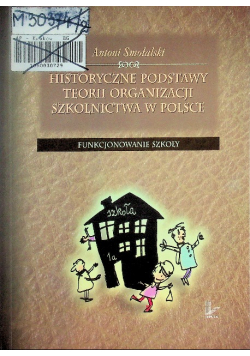 Historyczne podstawy teorii organizacji szkolnictwa w Polsce