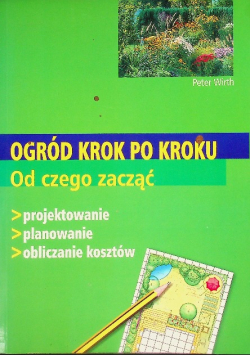 Ogród krok po kroku Od czego zacząć
