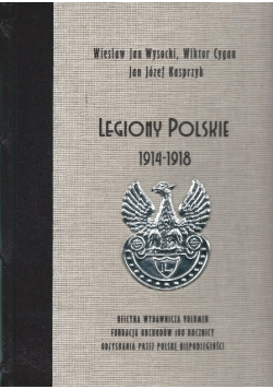 Legiony Polskie 1914 - 1918