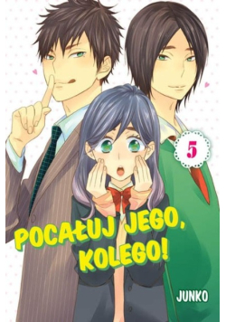 Pocałuj jego, kolego! Tom 5