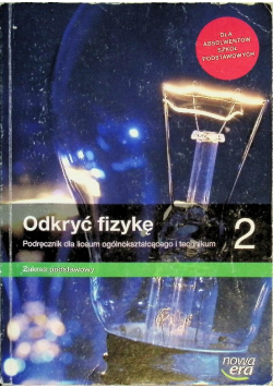 Odkryć fizykę 2 Podręcznik dla liceum i technikum Zakres podstawowy