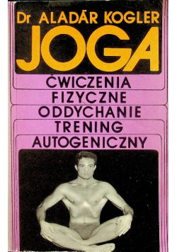 Joga ćwiczenia fizyczne oddychanie trening autogeniczny