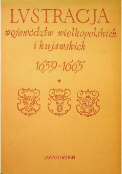 Lustracja województw wielkopolskich i kujawskich 1959 - 1965 Tom I