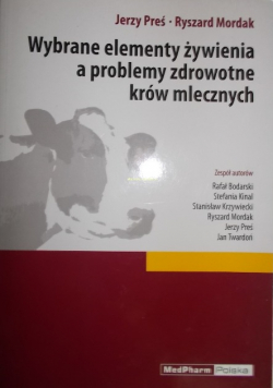 Wybrane elementy żywienia a problemy zdrowotne krów mlecznych