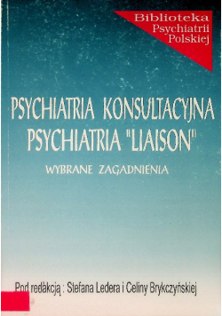 Psychiatria konsultacyjna psychiatria "Liaison" Wybrane zagadnienia