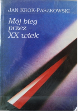 Mój bieg przez XX wieku