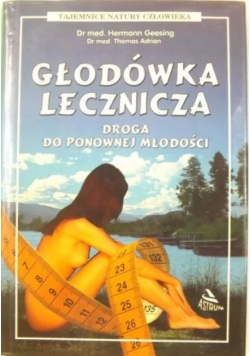 Głodówka lecznicza droga do ponownej młodości