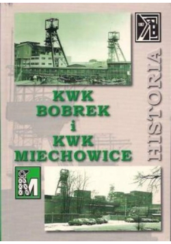 Historia KWK Bobrek i KWK Miechowice
