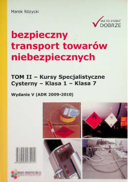 Bezpieczny transport towarów niebezpiecznych Tom II