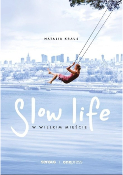Slow life w wielkim mieście