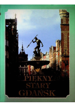 Piękny Stary Gdańsk
