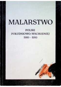 Malarstwo Polski południowo wschodniej 1900-1980