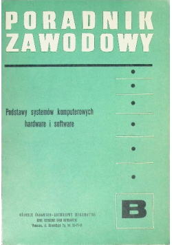 Poradnik zawodowy Podstawy systemów komputerowych hardware  i software
