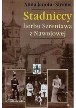 Stadniccy herbu Szreniawa z Nawojowej