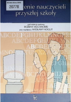 Kształcenie nauczycieli przyszłej szkoły