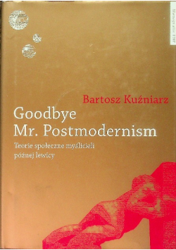 Goodbye Mr Postmodernism