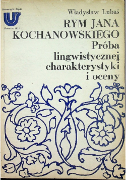Rym Jana Kochanowskiego Próba lingwistycznej charakterystyki i oceny