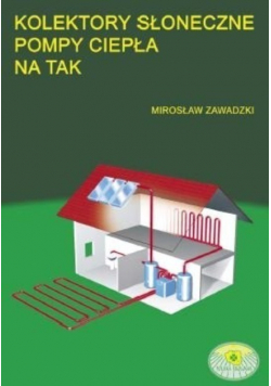 Kolektory słoneczne pompy ciepła na tak