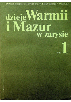 Dzieje Warmii i Mazur w zarysie Tom I