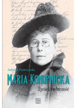 Maria Konopnicka życie i twórczość