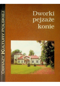 Dworki pejzaże konie