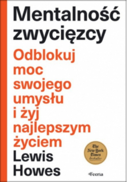 Mentalność zwycięzcy odblokuj moc swojego umysłu i żyj najlepszym życiem
