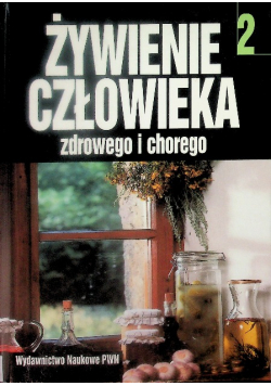 Żywienie człowieka zdrowego i chorego Tom 2