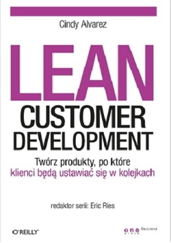 Lean Customer Development. Twórz produkty, po ...