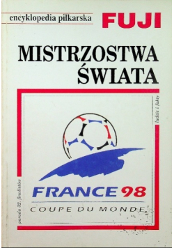 Encyklopedia piłkarska FUJI Mistrzostwa Świata Francja 1998 Tom 21