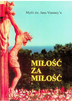 Miłość za miłość Myśli  Św. Jana Vianneya