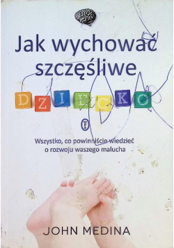 Jak wychować szczęśliwe dziecko