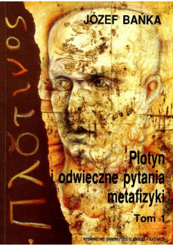 Plotyn i odwieczne pytania metafizyki Tom 1
