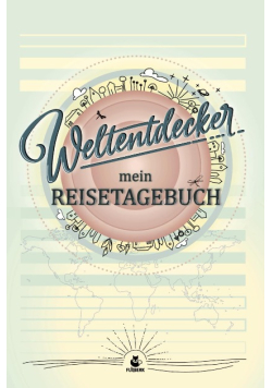 Weltentdecker-mein Reisetagebuch