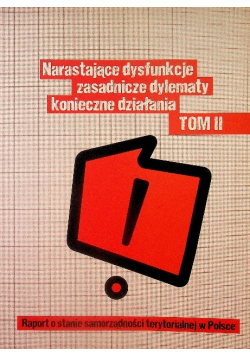 Narastające dysfunkcje zasadnicze dylematy konieczne działania Tom 2