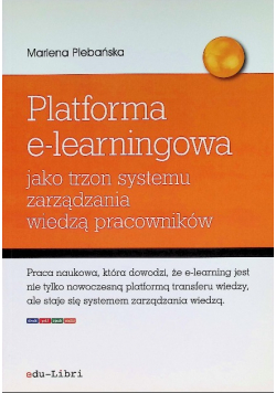 Platforma e-learningowa jako trzon systemu zarządzania wiedzą pracowników