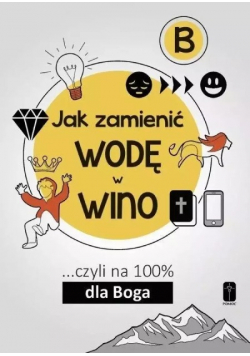 Jak zamienić wodę w wino...  Cz.C