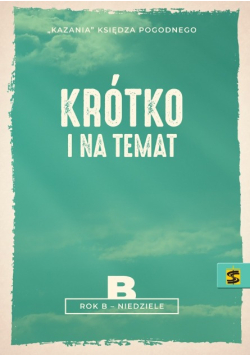 Kazania Ks Pogodnego Krótko i na temat Rok B niedziele