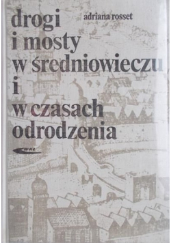 Drogi i mosty w średniowieczu i w czasach odrodzenia