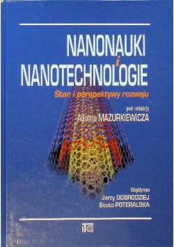 Nanonauki i nanotechnologie Stan i perspektywy rozwoju