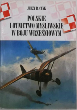 Polskie lotnictwo myśliwskie w boju wrześniowym
