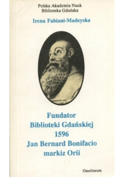 Fundator Biblioteki Gdańskiej 1596 Jan Bernard Bonifacio markiz Orii