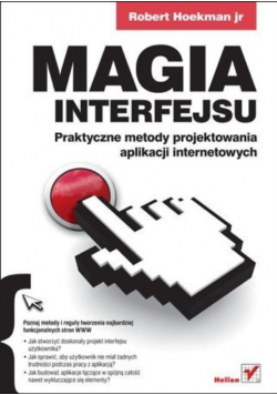 Magia interfejsu Praktyczne metody projektowania aplikacji internetowych