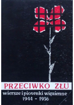 Przeciwko złu wiersze i piosenki więzienne