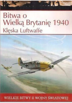 Bitwa o Wielką Brytanię 1940. Klęska Luftwaffe