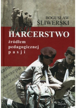 Harcerstwo źródłem pedagogicznej pasji