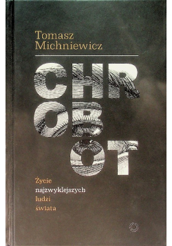 Chrobot Życie najzwyklejszych ludzi świata