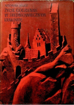 Życie codzienne w średniowiecznym Krakowie
