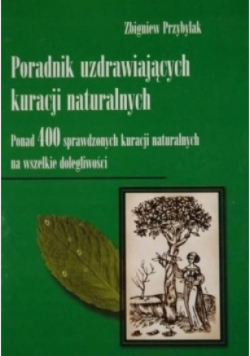 Poradnik uzdrawiających kuracji naturalnych